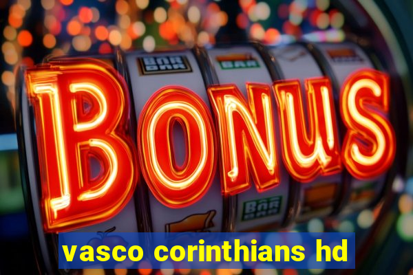 vasco corinthians hd